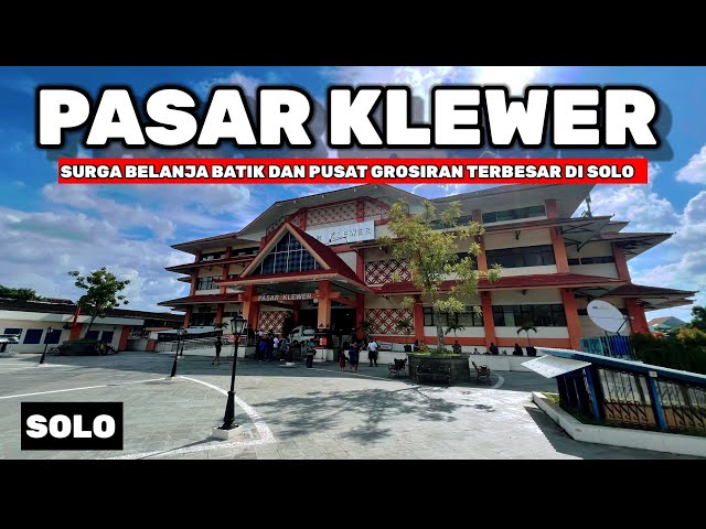 Pusat Belanja Pasar Klewer: Surga Belanja Batik Tradisional di Solo